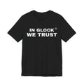 IN GLOCK WE TRUST // T-SHIRT (BLACK EDITION)