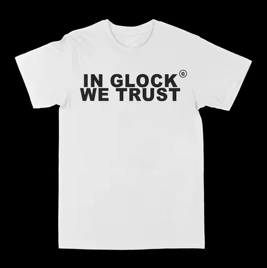 IN GLOCK WE TRUST // T-Shirt