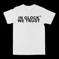 IN GLOCK WE TRUST // T-Shirt